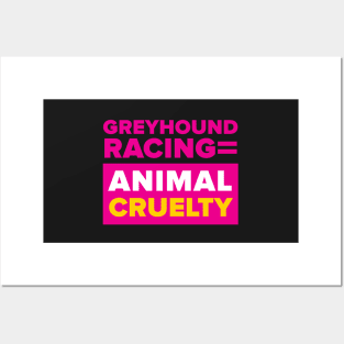 Greyhound Racing = Animal Cruelty Posters and Art